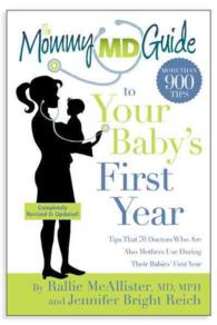 The Mommy MD Guide to Your Baby's First Year : More than 900 Tips That 70 Doctors Who Are Also Mothers Use during Their Babies' First Year (Mommy Md G （REV UPD）