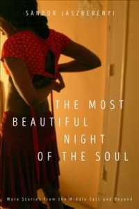 The Most Beautiful Night of the Soul : More Stories from the Middle East and Beyond （TRA）