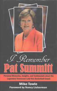 I Remember Pat Summitt : Personal Memories, Insights, and Testimonials about the Legendary Tennessee Lady Vols Basketball Coach