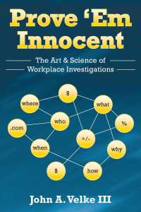 Prove 'em Innocent : The Art & Science of Workplace Investigations