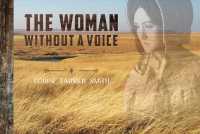 The Woman without a Voice : Pioneering in Dugout, Sod House, and Homestead