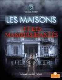 Les Maisons Et Les Manoirs Hantés (Haunted Houses and Mansions)