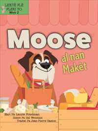 Moose Al Nan Makèt (Moose at the Market) (Yon Chen Yo Rele Moose (Moose the Dog))