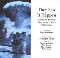 They Saw It Happen : Eyewitness Accounts from Ancient Greece to Hiroshima