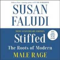 Stiffed (10-Volume Set) : The Roots of Modern Male Rage: Library Edition （UNA UPD）