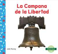 La Campana de la Libertad / Liberty Bell (Smbolos De Los Estados Unidos / Us Symbols)