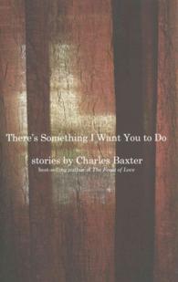 There's Something I Want You to Do : Stories