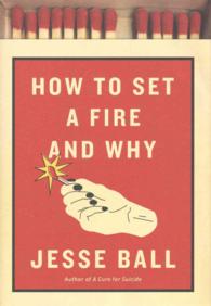 How to Set a Fire and Why