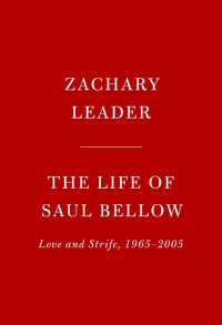 The Life of Saul Bellow : Love and Strife， 1965-2005