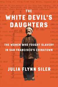 The White Devil's Daughters : The Women Who Fought Slavery in San Francisco's Chinatown