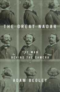 The Great Nadar : The Man Behind the Camera