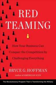 Red Teaming : How Your Business Can Conquer the Competition by Challenging Everything