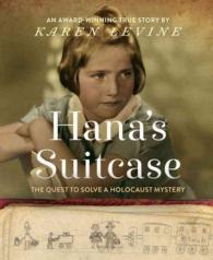Hana's Suitcase : The Quest to Solve a Holocaust Mystery