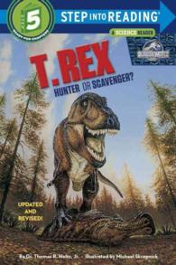T. Rex : Hunter or Scavenger? (Step into Reading. Step 5) （Reissue）