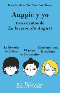 Auggie y yo/ Auggie & Me : Tres cuentos de la leccin de Augusto/ Three Wonder Stories (Wonder)