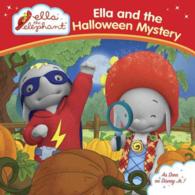 Ella and the Halloween Mystery (Ella the Elephant)
