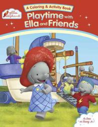 Playtime with Ella and Friends (Ella the Elephant) （ACT CLR CS）