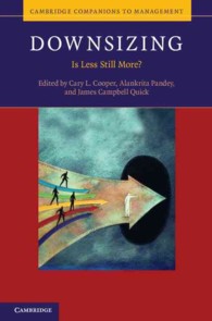 ダウンサイジングの効用<br>Downsizing : Is Less Still More? (Cambridge Companions to Management)