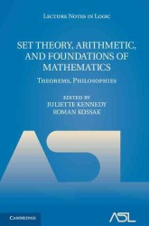 Set Theory, Arithmetic, and Foundations of Mathematics : Theorems, Philosophies (Lecture Notes in Logic)