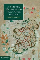 アイルランド小説の文化史1790-1829年<br>A Cultural History of the Irish Novel, 1790-1829 (Cambridge Studies in Romanticism)