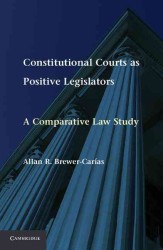 積極的立法府としての憲法裁判所：比較法研究<br>Constitutional Courts as Positive Legislators : A Comparative Law Study