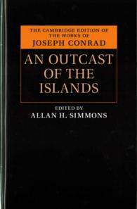 ケンブリッジ版　コンラッド作品集：『島の無法者』<br>An Outcast of the Islands (The Cambridge Edition of the Works of Joseph Conrad)