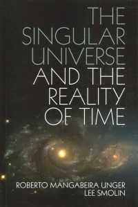The Singular Universe and the Reality of Time : A Proposal in Natural Philosophy