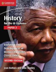 IBディプロマ対応テキスト　歴史コースブック：民主主義国家の進化と発展<br>History for the Ib Diploma Paper 2 Evolution and Development of Democratic States (1848-2000) (Ib Diploma) -- Paperback / softback （2 Revised）