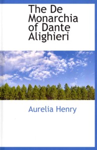 De Monarchia of Dante Alighieri -- Hardback