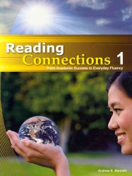 Reading Connections 1 : From Academic Success to Real World Fluency