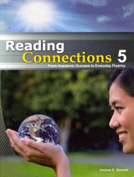 Reading Connections 5 : From Academic Success to Real World Fluency