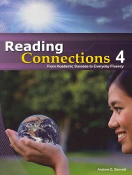 Reading Connections 4 : From Academic Success to Real World Fluency