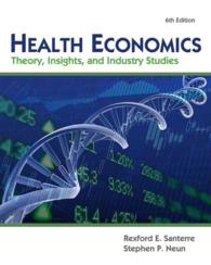 Health Economics : Theory, Insights, and Industry Studies （6 PCK HAR/）