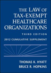 The Law of Tax-Exempt Healthcare Organizations : 2012 Supplement （3RD）
