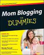Mom Blogging for Dummies (For Dummies (Computer/tech))