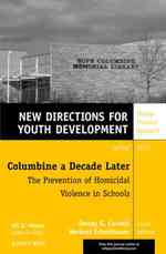 Columbine a Decade Later: the Prevention of Homicidal Violence in Schools : New Directions for Youth Development (J-b Mhs Single Issue Mental Health S