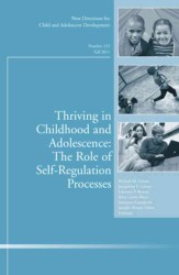 Thriving in Childhood and Adolescence: : The Role of Self Regulation Processes (New Directions for Child & Adolescent Development)
