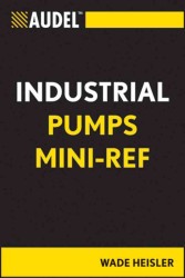 Audel Industrial Pumps Mini-Ref (Audel Technical Trades Series)