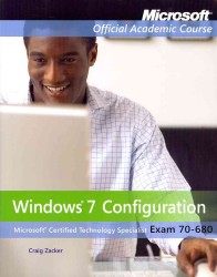 Microsoft Windows 7 Configuration Textbook : Exam 70-680 (Microsoft Official Academic Course) （PCK PAP/PS）