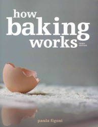 How Baking Works/ Grand Finales : Exploring the Fundamentals of Baking Science/ the Art of the Plated Dessert （3 PCK PAP/）
