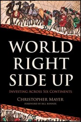 世界６大陸における投資の秘訣<br>World Right Side Up : Investing Across Six Continents