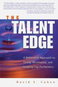 The Talent Edge : A Behavioral Approach to Hiring, Developing, and Keeping Top Performers （Reprint）