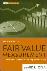 公正価値の測定：実務ガイド（第２版）<br>Fair Value Measurement : Practical Guidance and Implementation (Wiley Corporate F&a) （2ND）