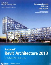 Autodesk Revit Architecture 2013 : Essentials