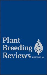Plant Breeding Reviews (Plant Breeding Reviews) 〈36〉