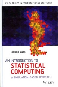 統計計算入門<br>An Introduction to Statistical Computing : A Simulation-based Approach (Wiley Series in Computational Statistics)