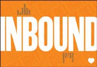 Inbound : How to Create Marketing People Love