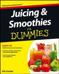 Juicing & Smoothies for Dummies (For Dummies (Cooking))