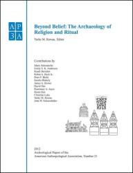 Beyond Belief : The Archaeology of Religion and Ritual (Archaeological Papers of the American Anthropological Association)