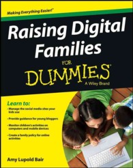 Raising Digital Families for Dummies (For Dummies (Computer/tech))